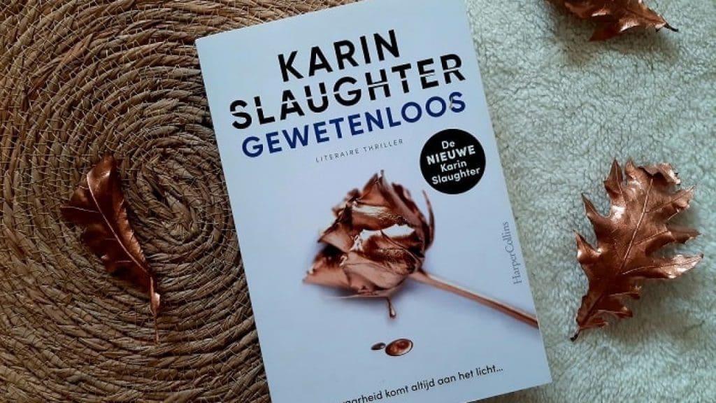 Gewetenloe Waarheid Komt Altijd Aan Het Licht... Karin Slaughter